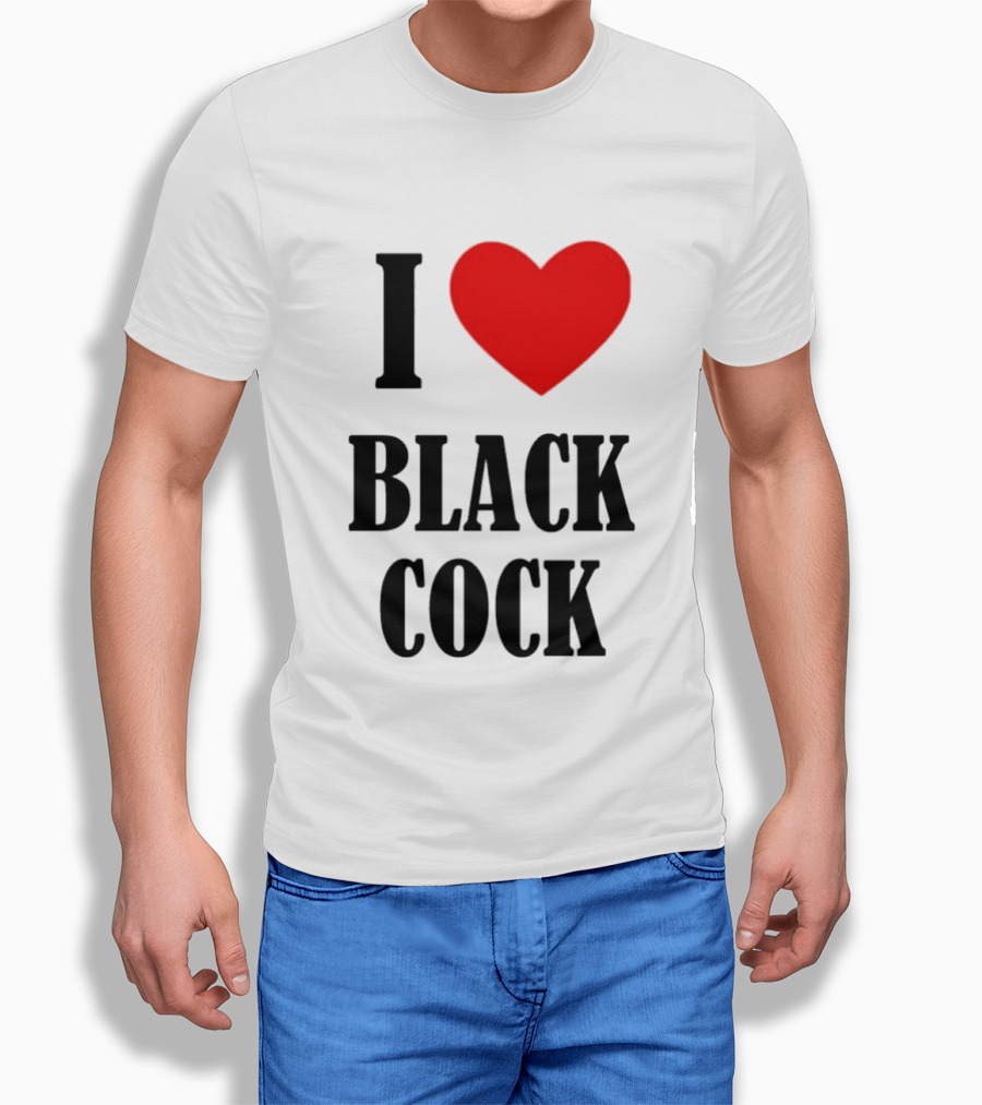 I Heart Black Cock Humor T-Shirt