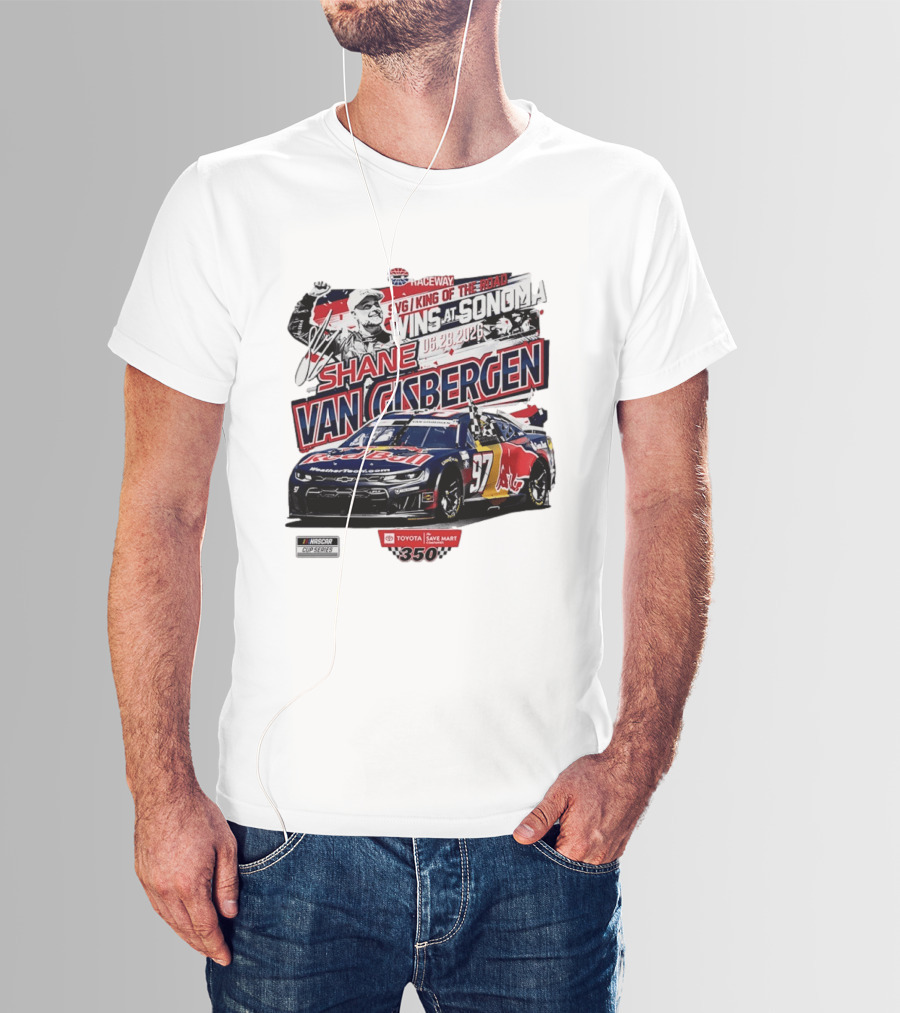 SVG King Of The Road Wins At Sonoma Shane Van Gisbergen Toyota Save Mart 350 NASCAR Cup Series 2026 T-Shirt