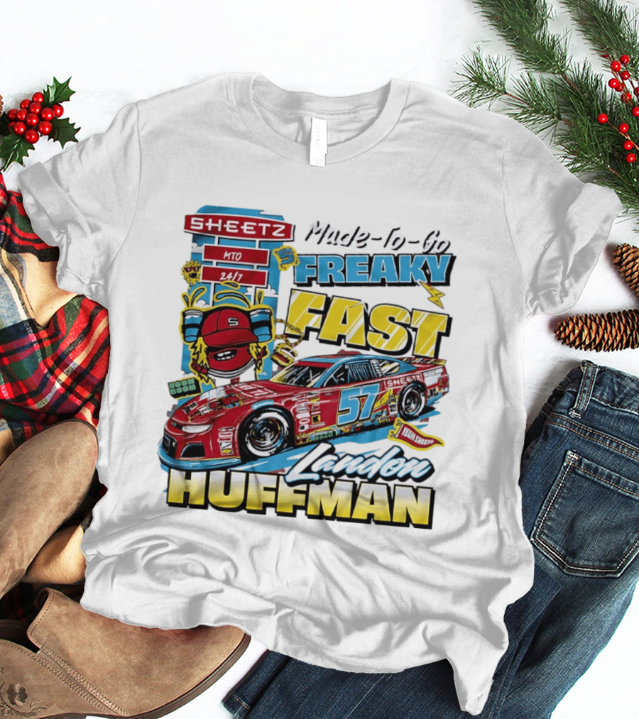 Sheetz Made To Go Freaky Fast 57 Landon Huffman Nascar Racing Team T-Shirt