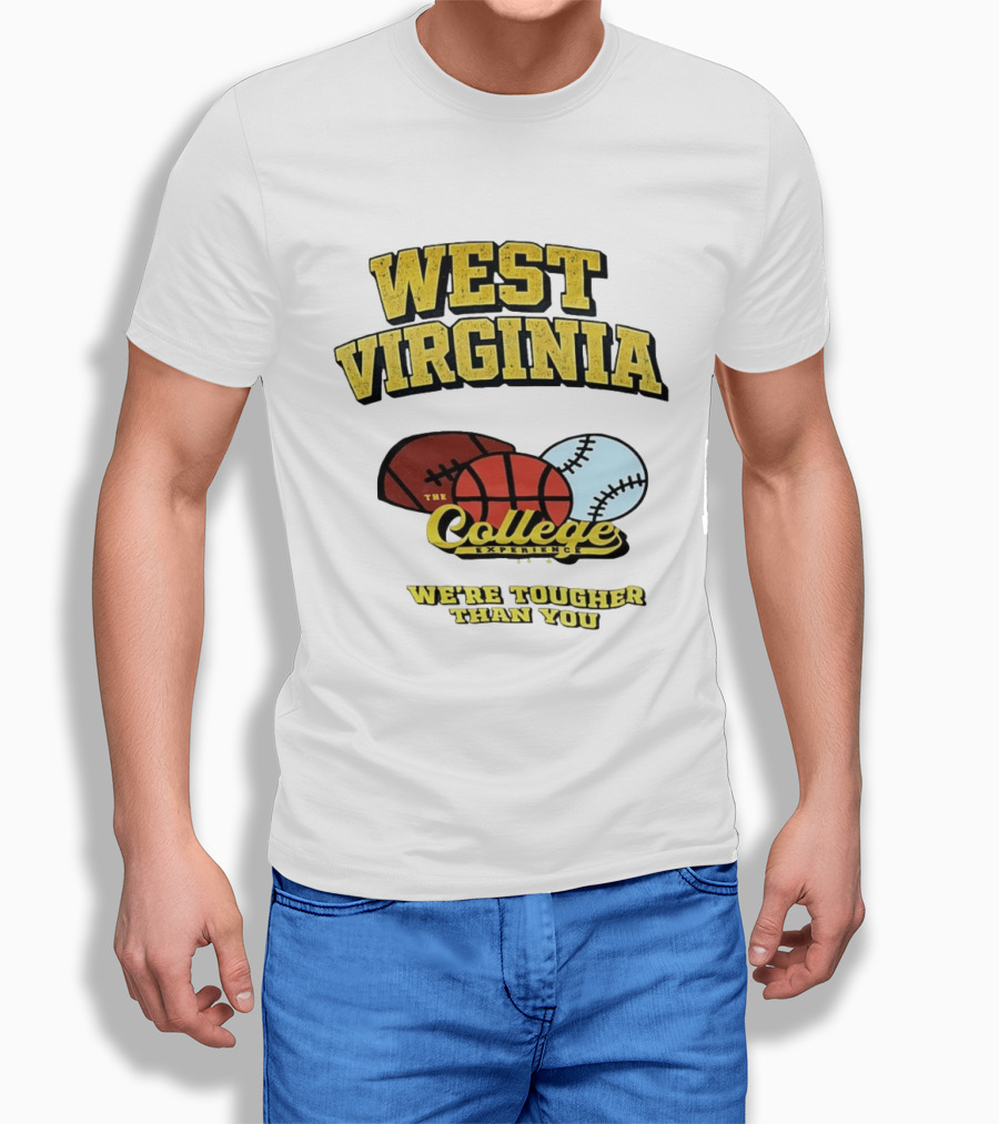 West Virginia Mountaineers The College Experience We're Tougher Than You Sports Balls T-Shirt