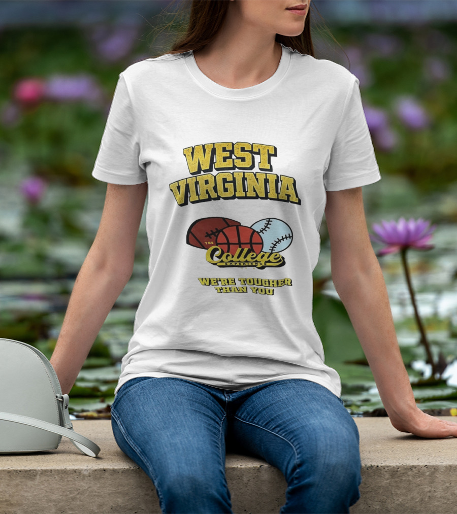 West Virginia Mountaineers The College Experience We're Tougher Than You Sports Balls T-Shirt