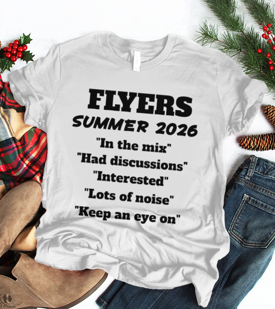 FLYERS SUMMER 2026 In The Mix Had Discussions Interested Lots Of Noise Keep An Eye On T-Shirt