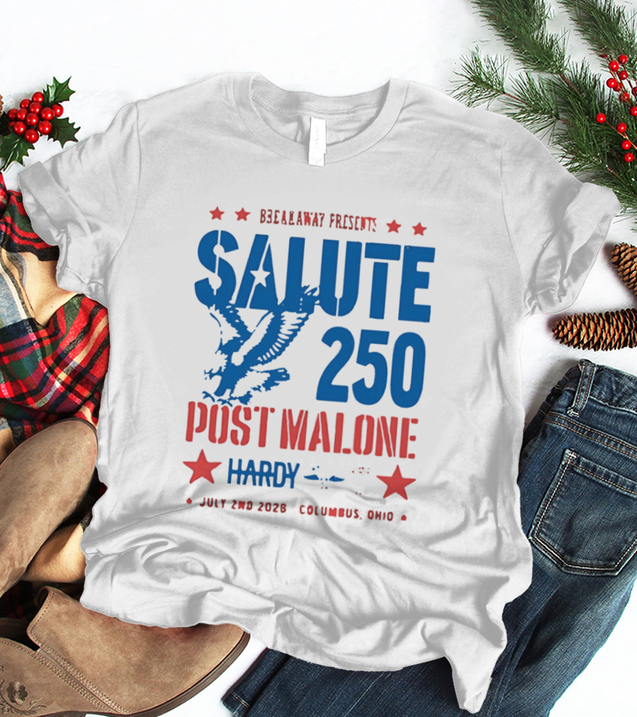Breakaway Salute 250 Post Malone Hardy Bald Eagle Soaring July 2 2026 Columbus Ohio T-Shirt