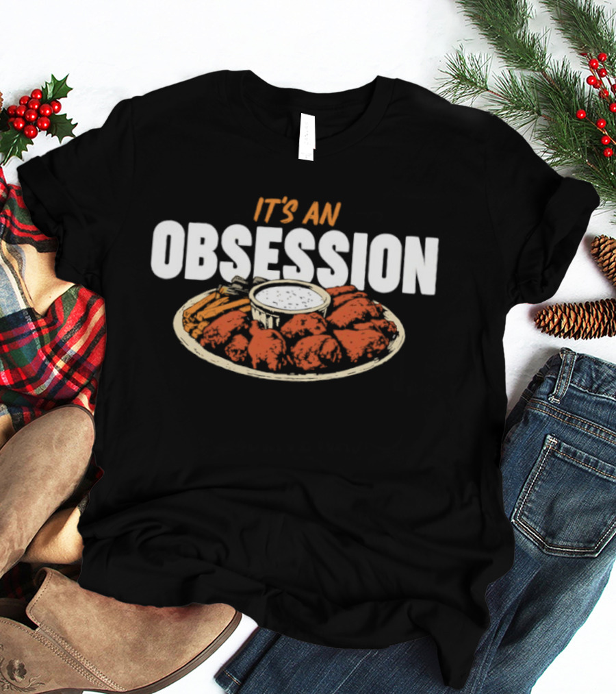 It's An Obsession Chicken Wings And Dipping Sauce T-Shirt