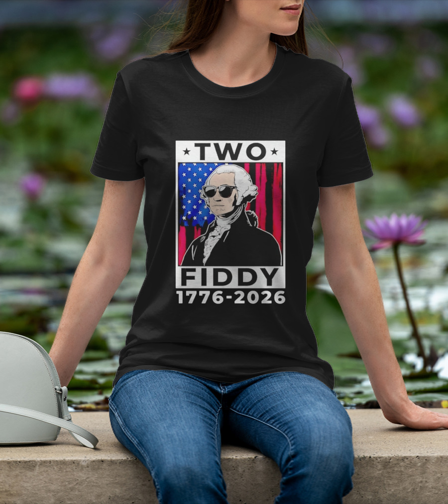 Two Fiddy George Washington 1776 2026 USA Flag Sunglasses Stars T-Shirt