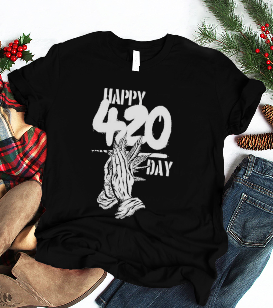 Happy 420 Day Praying Hands Cannabis Marijuana Celebration T-Shirt