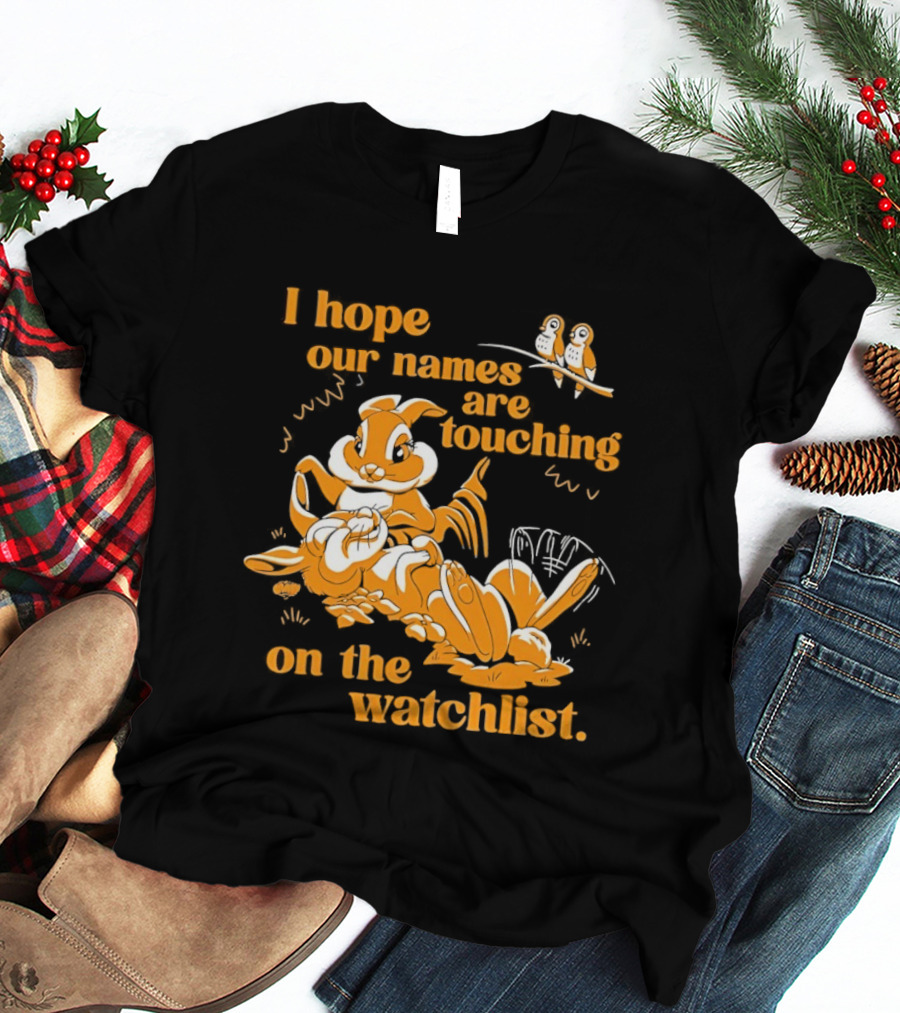 I Hope Our Names Are Touching On The List Squirrel Cartoon T-Shirt