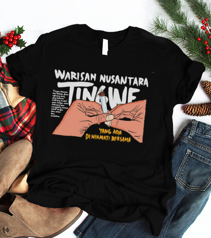 Warisan Nusantara Tingwe Nikmati Bersama Tradisi Dan Budaya T-Shirt