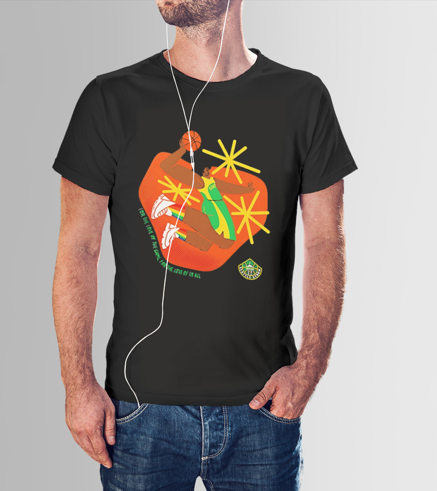 Seattle Storm For The Love Of The Game For The Love Of Us All Basketball Starburst Stars T-Shirt