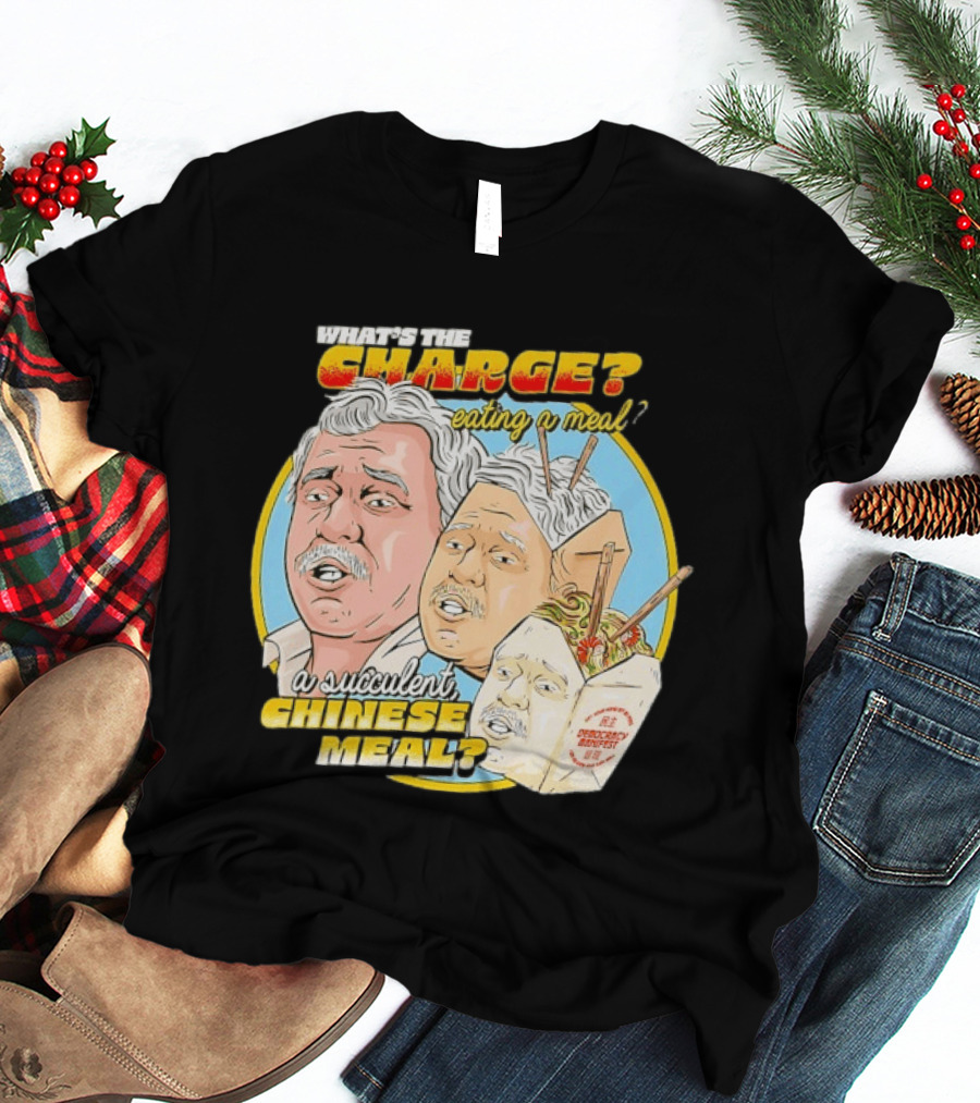 What Is The Charge Eating A Meal A Succulent Chinese Meal Democracy Manifest T-Shirt