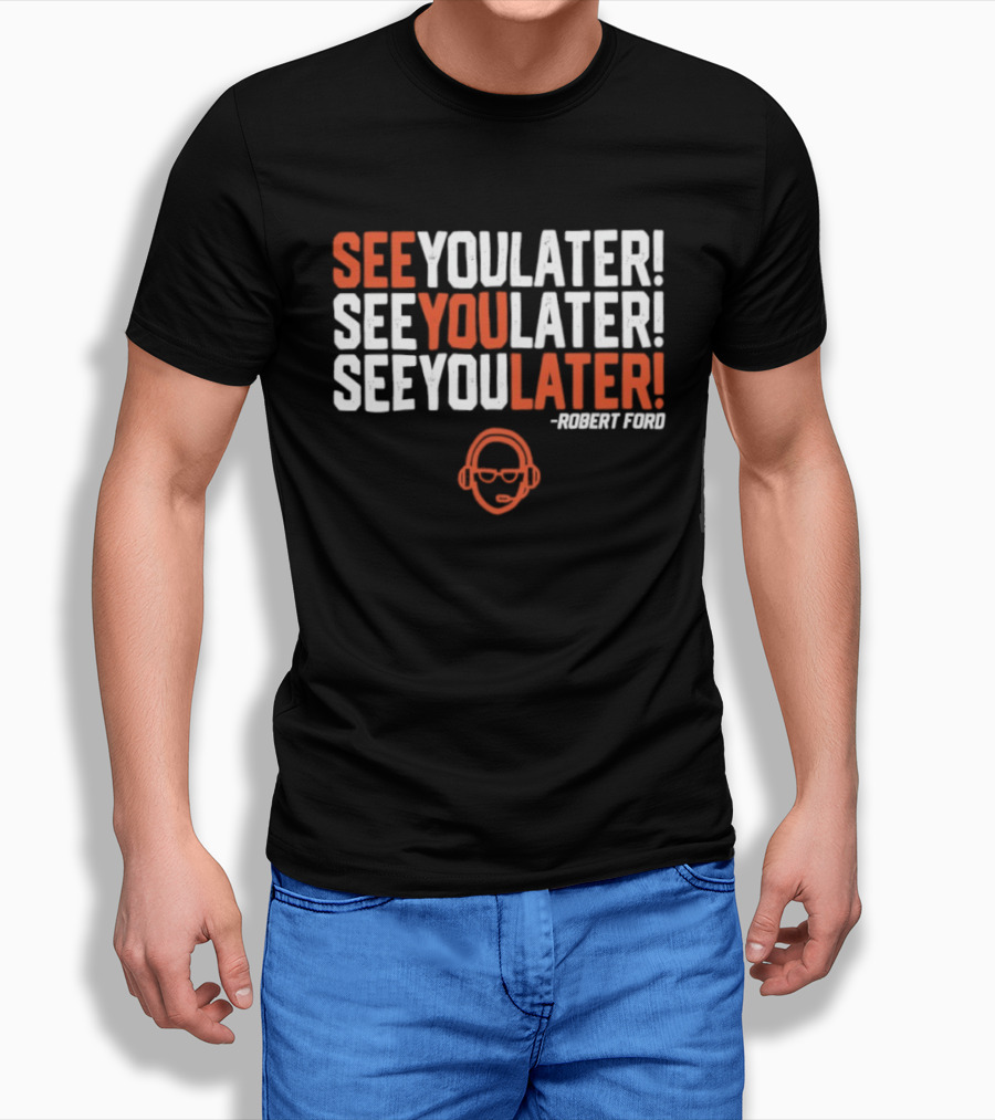 See You Later Robert Ford Baseball Broadcaster Catchphrase With Glasses T-Shirt