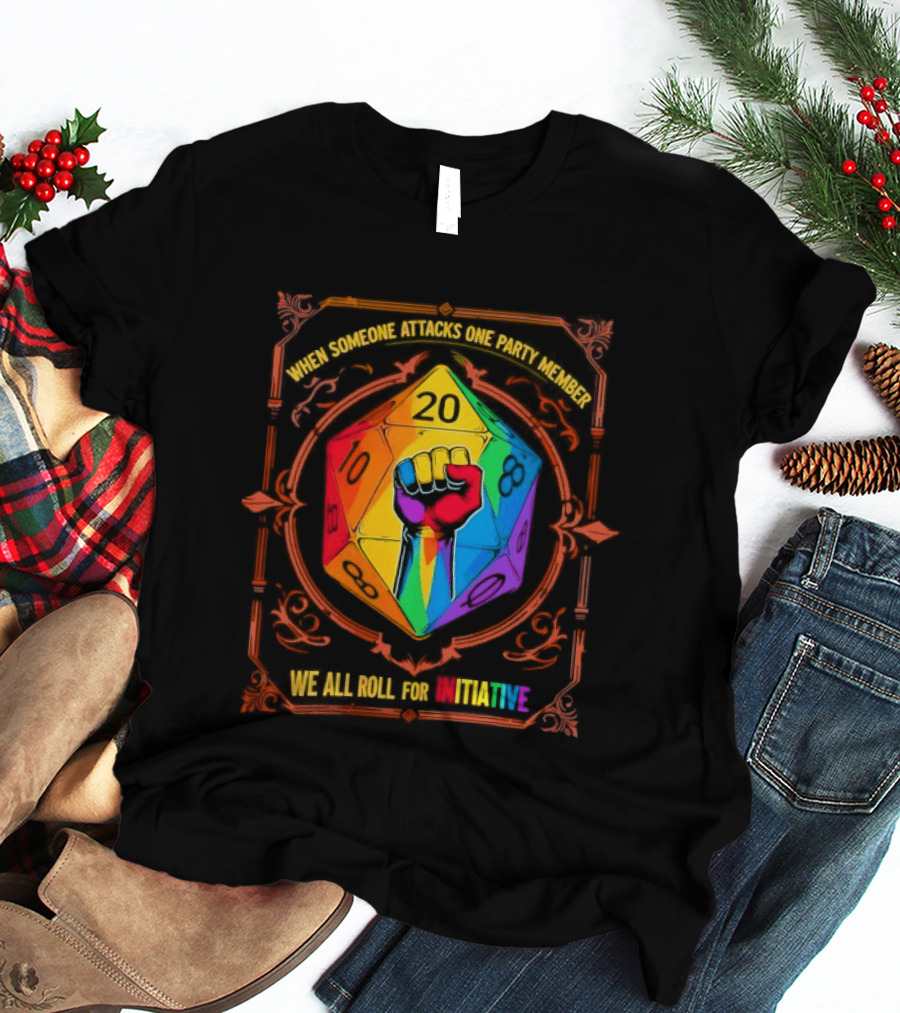 When Someone Attacks One Party Member Rainbow Dice Fist We All Roll For Initiative LGBT T-Shirt