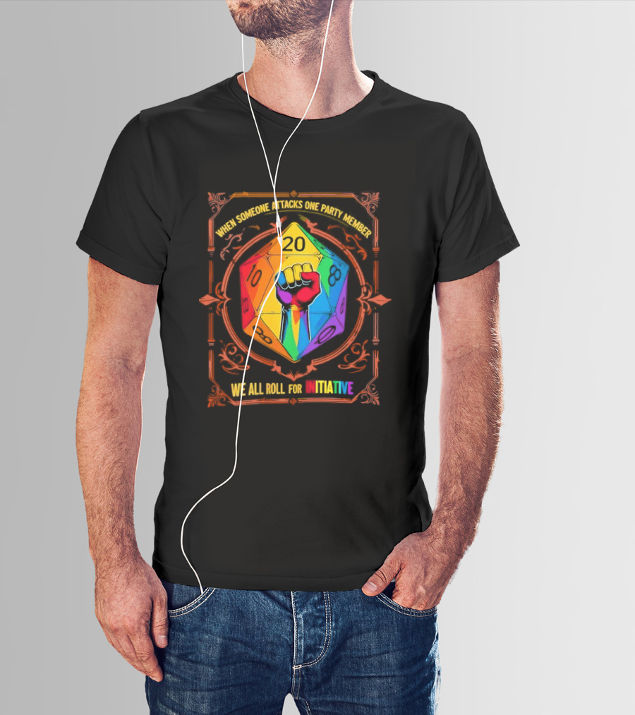 When Someone Attacks One Party Member Rainbow Dice Fist We All Roll For Initiative LGBT T-Shirt