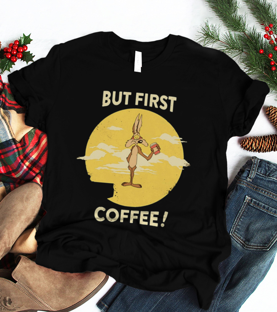 Looney Tunes Wile E Coyote But First Coffee Vintage Cartoon T-Shirt