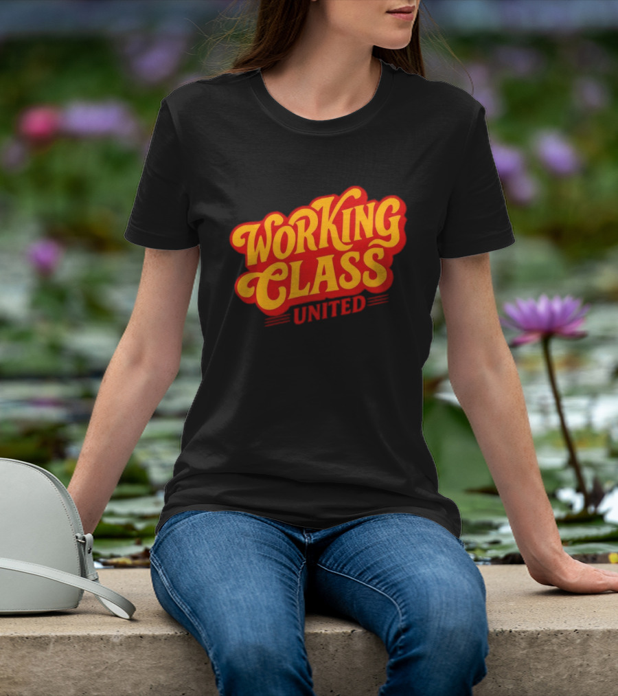 Working Class United Labor Union Workers Rights T-Shirt
