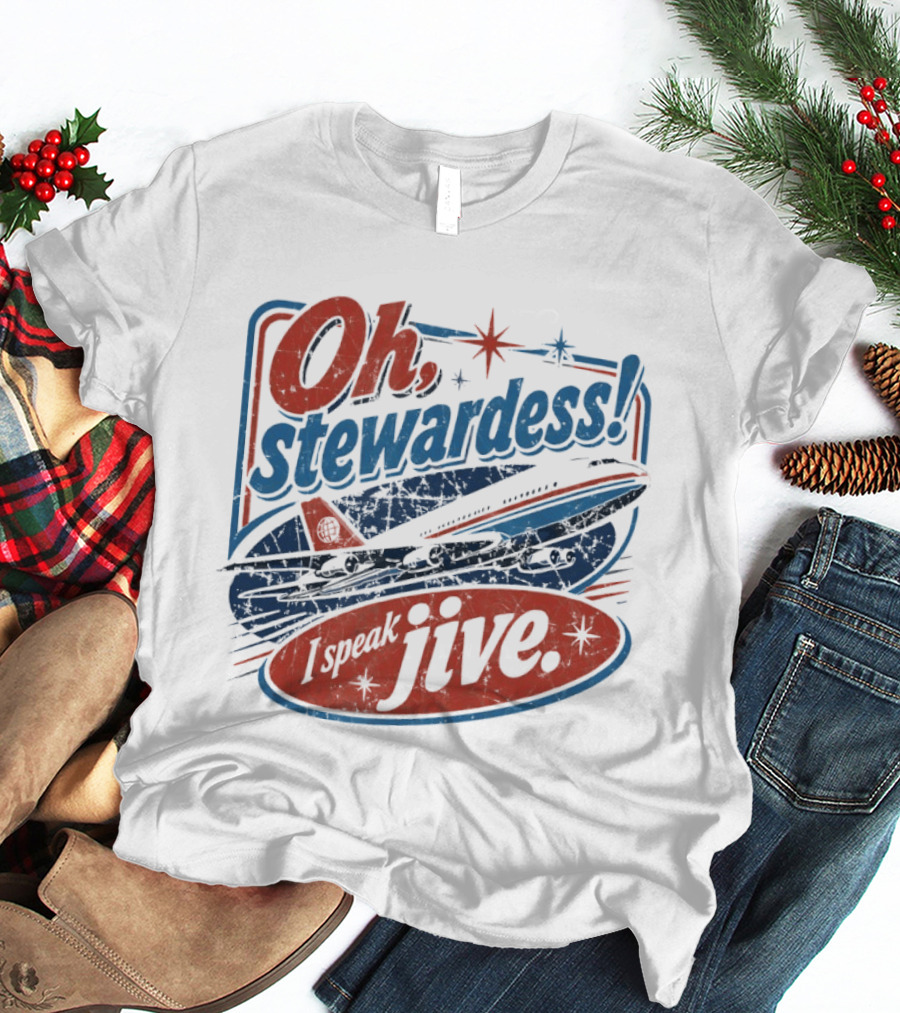Oh Stewardess I Speak Jive Airplane Retro Airplane Comedy Reference T-Shirt