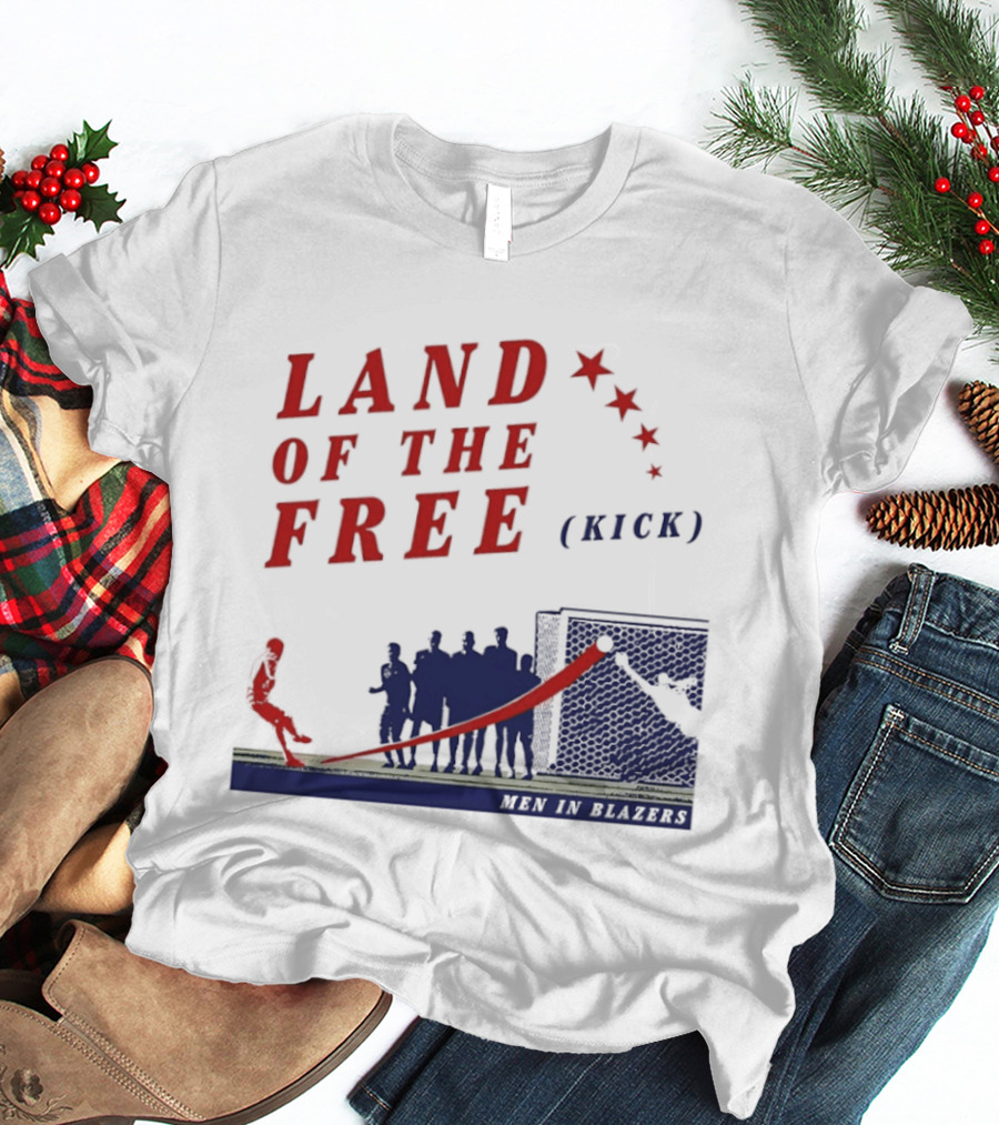 Land Of The Free Kick Men In Blazers With Red Stars And Silhouetted Soccer Scene T-Shirt