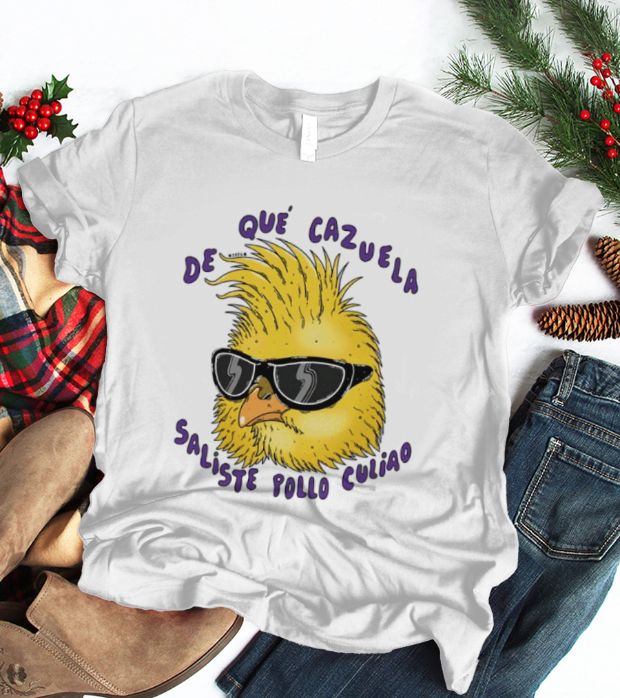 De Qué Cazuela Saliste Pollo Culiao Cool Chick With Sunglasses Chilean Slang T-Shirt