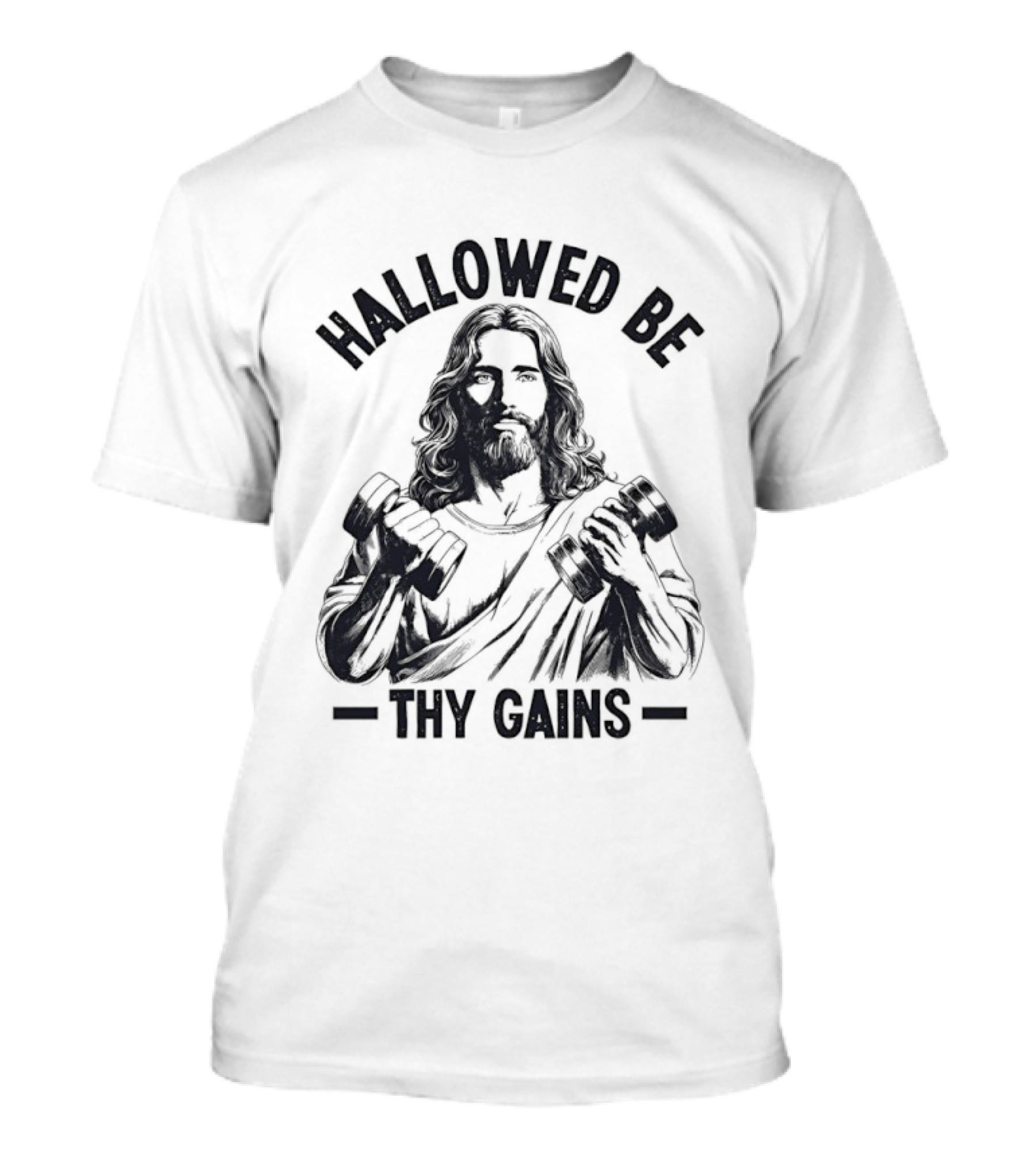 Hallowed Be Thy Gains Jesus Gym Dumbbells T-Shirt