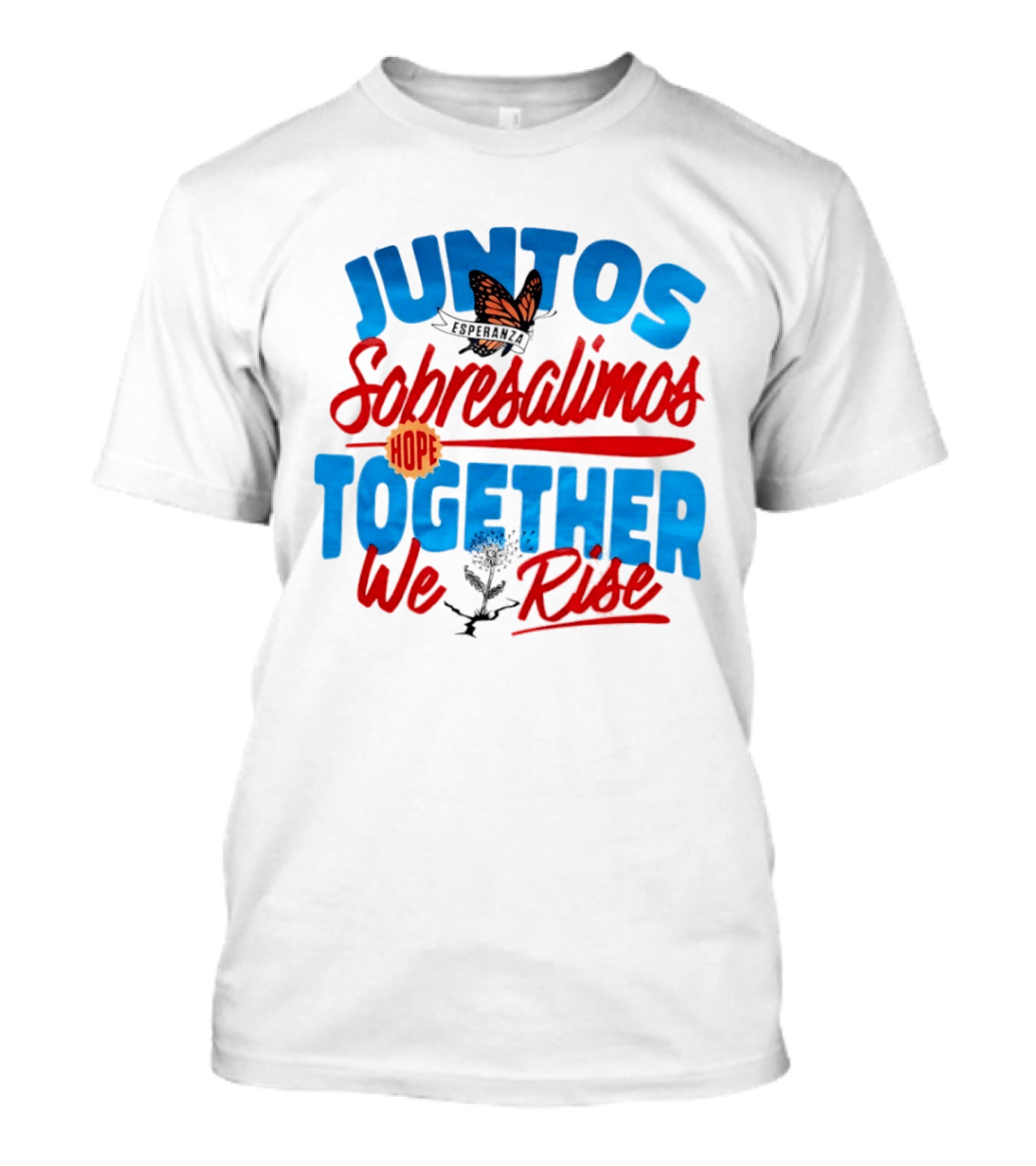 Juntos Sobresalimos Hope Together We Rise Butterfly And Flower Symbolism T-Shirt
