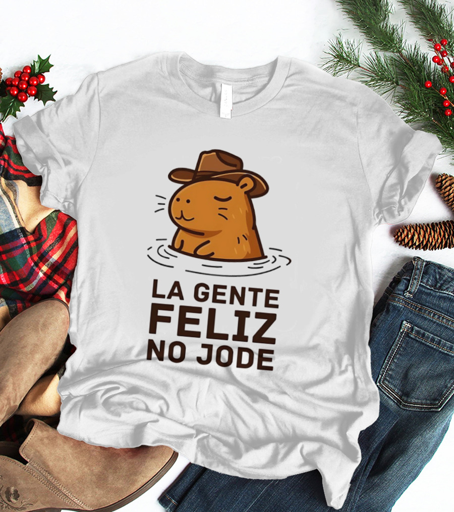 La Gente Feliz No Jode Capybara Cowboy Feliz Capibara Vaquero T-Shirt