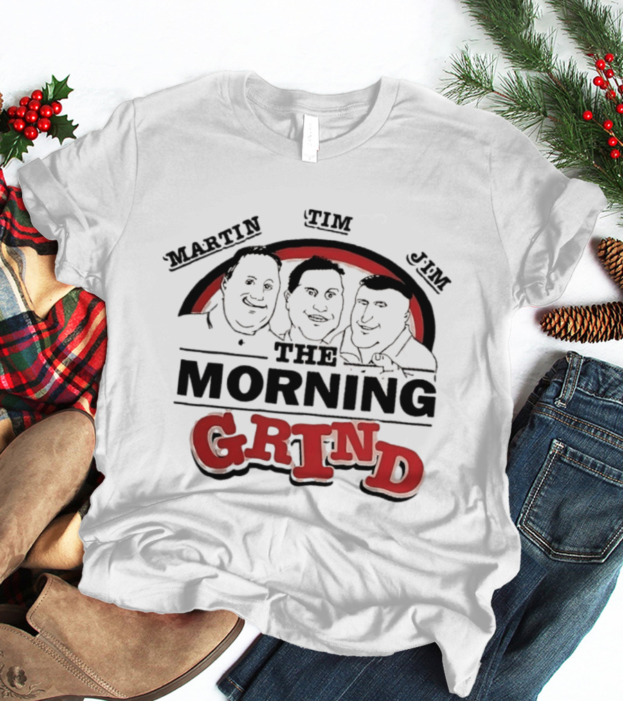 Martin Tim Jim The Morning Grind T-Shirt