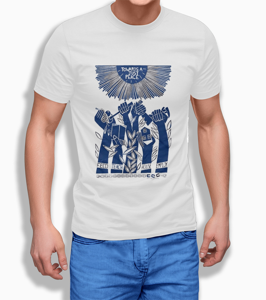 Towards A Just Peace Feed Teach House Employ ECC Hands Holding Tools And House T-Shirt