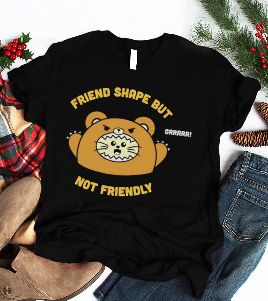 Friend Shape But Not Friendly Roaring Bear T-Shirt