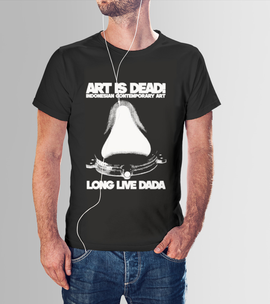 Art Is Dead Indonesian Contemporary Long Live Dada T-Shirt