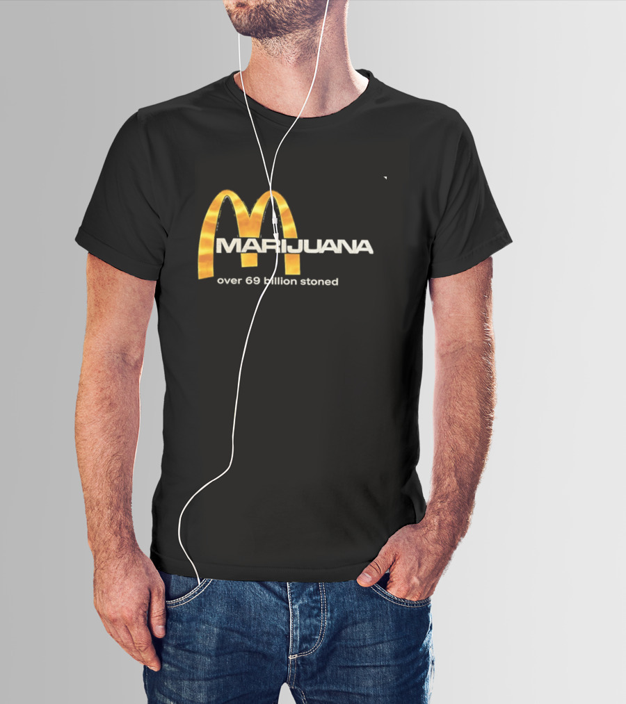 Marijuana Over 69 Billion Stoned Golden Arches T-Shirt