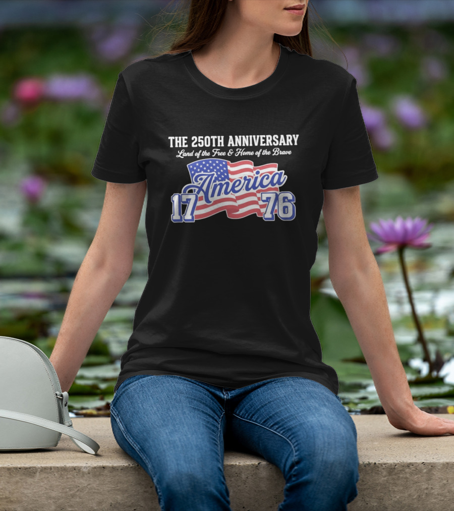 250th Anniversary Land Of The Free Home Of The Brave America 1776 Flag T-Shirt