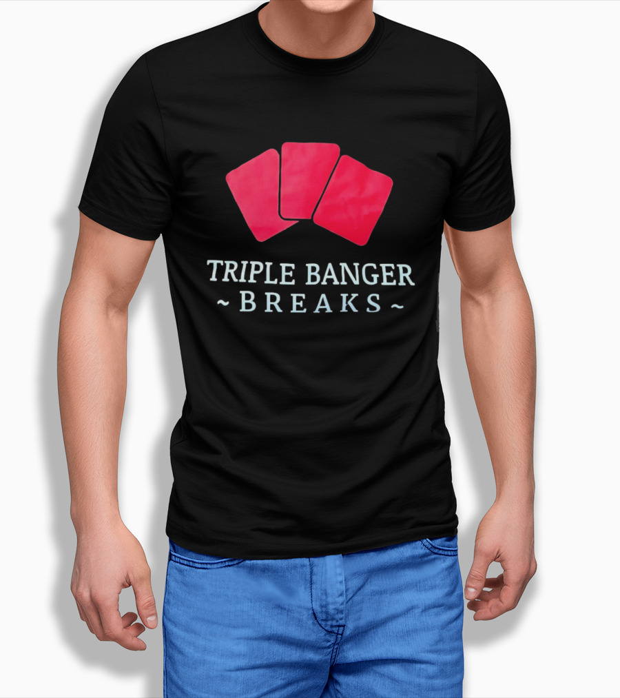 Triple Banger Breaks Playing Cards Red Triple Cards T-Shirt