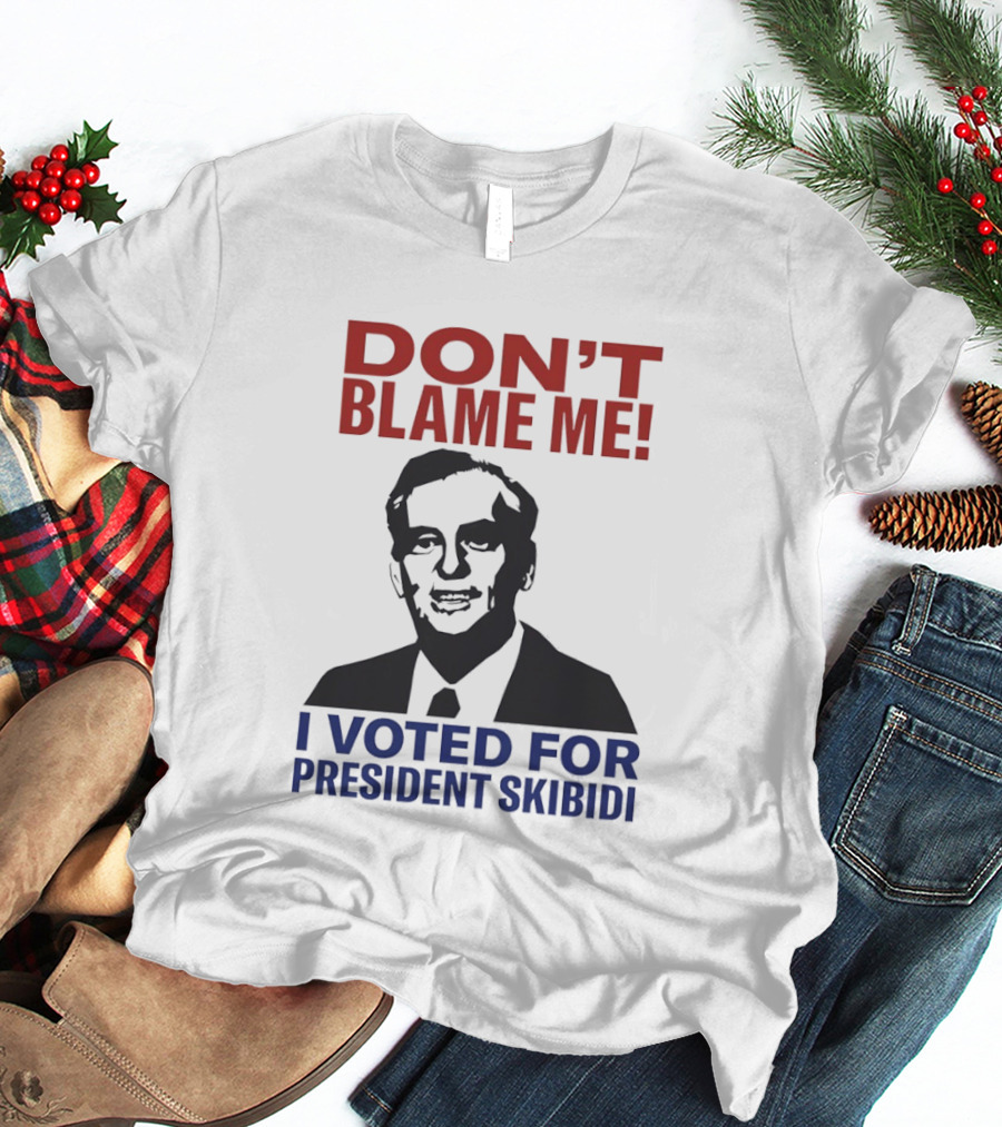 Don't Blame Me I Voted For President Skibidi Richard Nixon T-Shirt