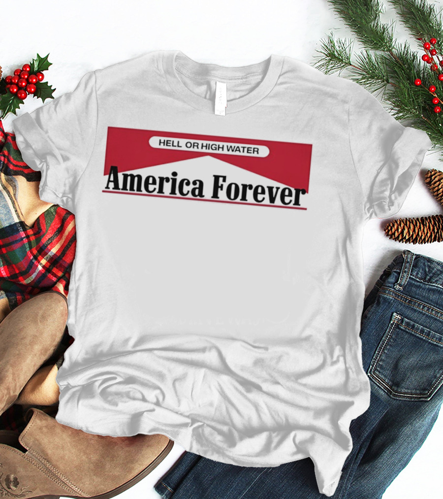 Hell Or High Water America Forever Marlboro T-Shirt