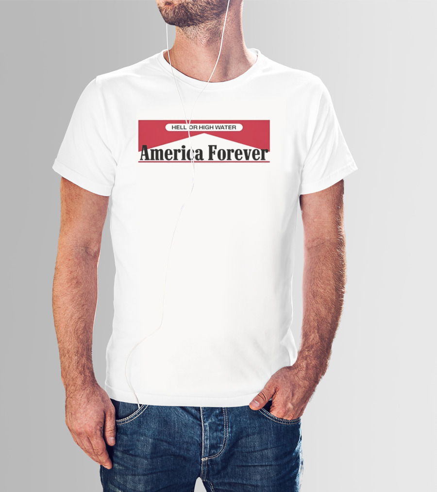 Hell Or High Water America Forever Marlboro T-Shirt