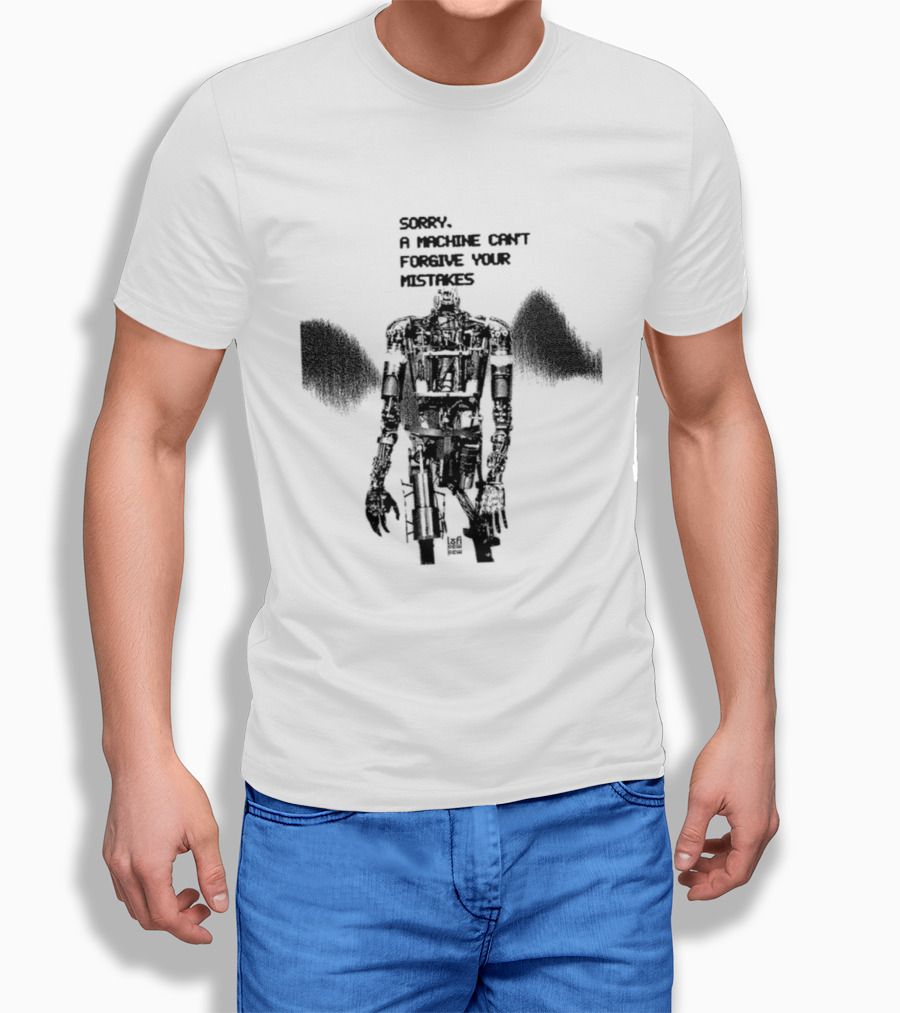 Robot Sorry A Machine Can't Forgive Your Mistakes T-Shirt