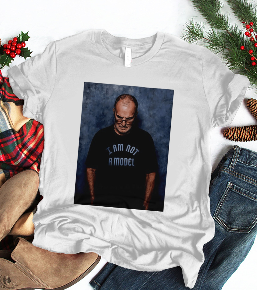 Marcelo Bielsa I Am Not A Model T-Shirt