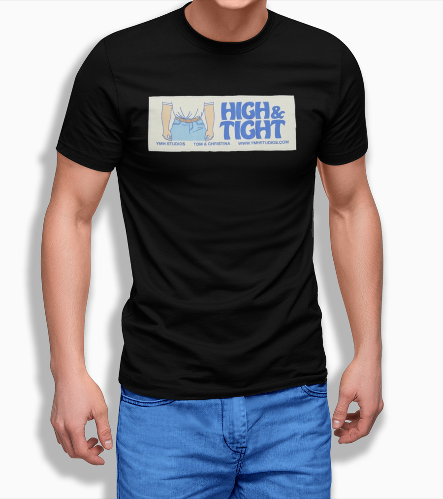 High & Tight YMH Studios Tom & Christina Www.ymhstudios.com T-Shirt