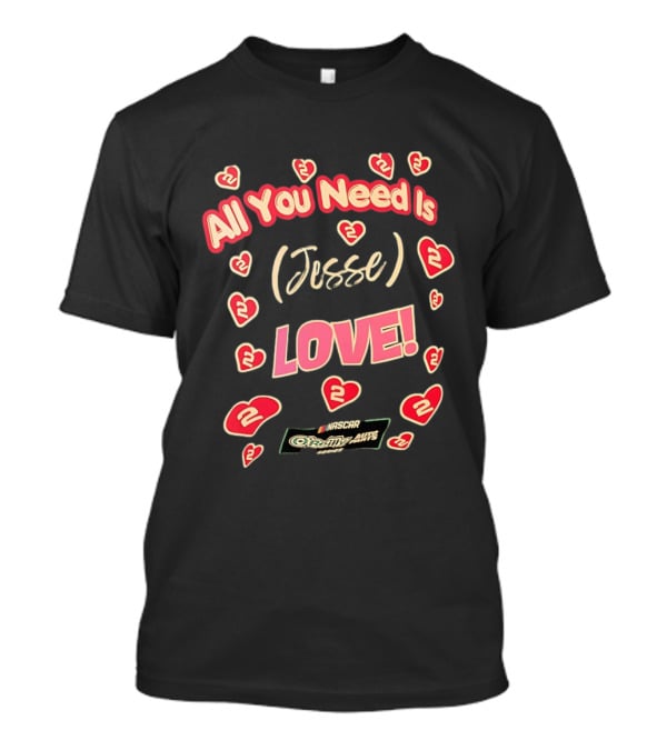 NASCAR Jesse Love O'Reilly Auto Parts Series All You Need Is Love Racing 2 T-Shirt