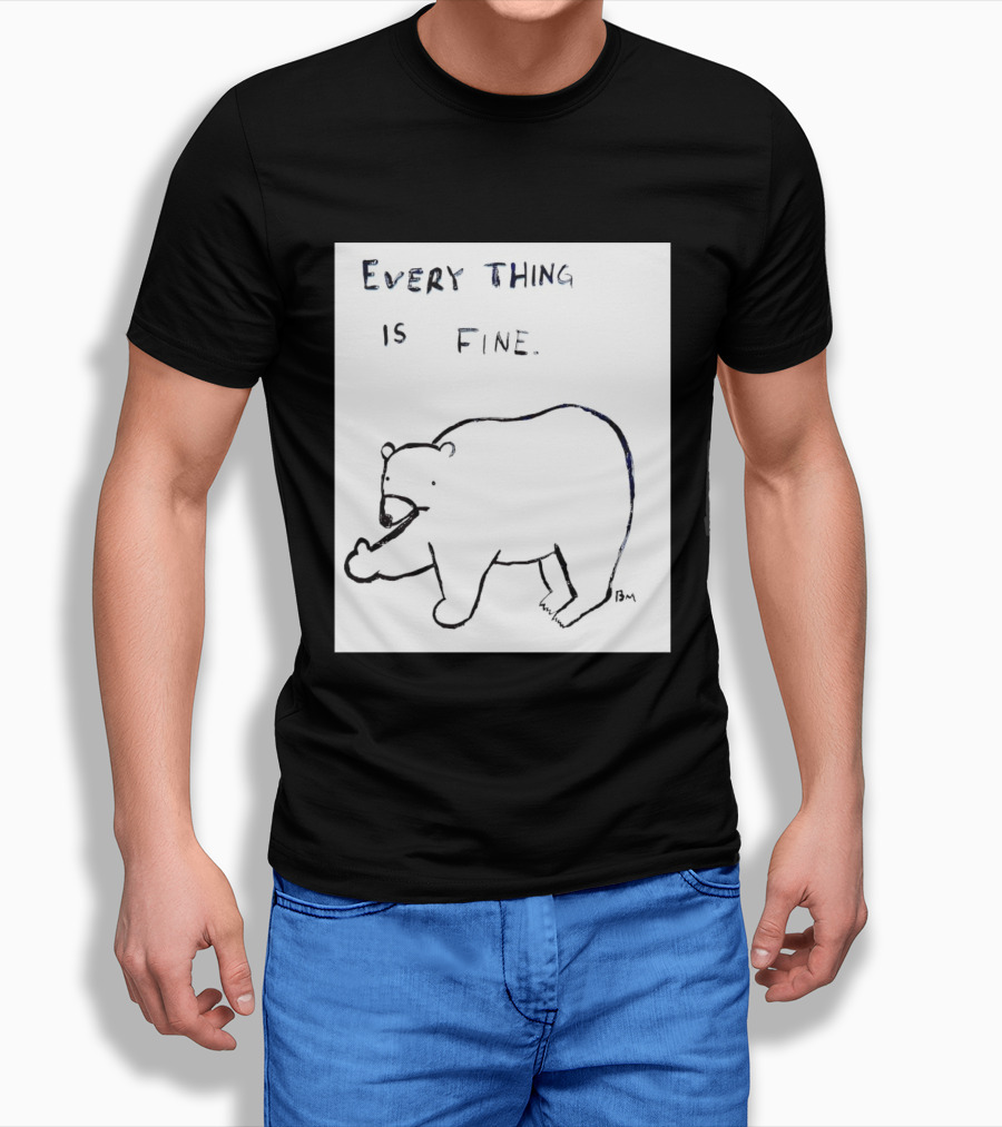 Every Thing Is Fine Bear Middle Finger Humor T-Shirt