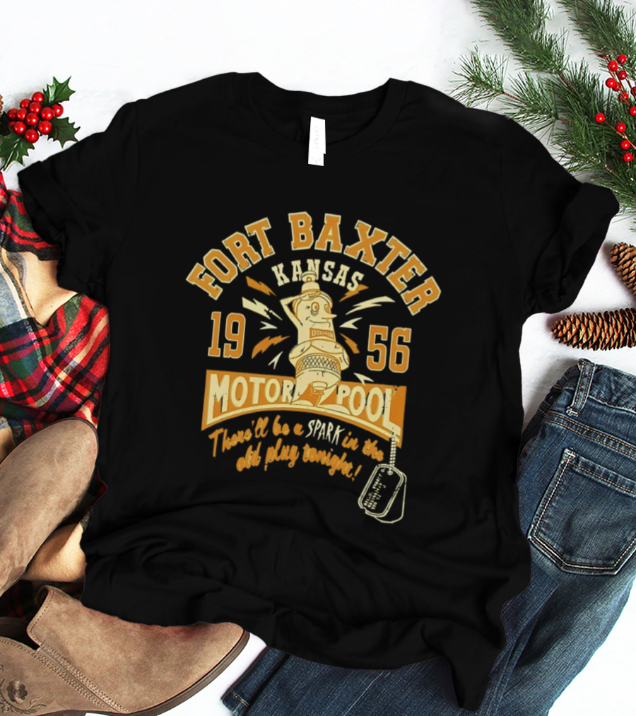 Fort Baxter Kansas 1956 Motor Pool There Will Be A Spark In The Old Plug Tonight T-Shirt