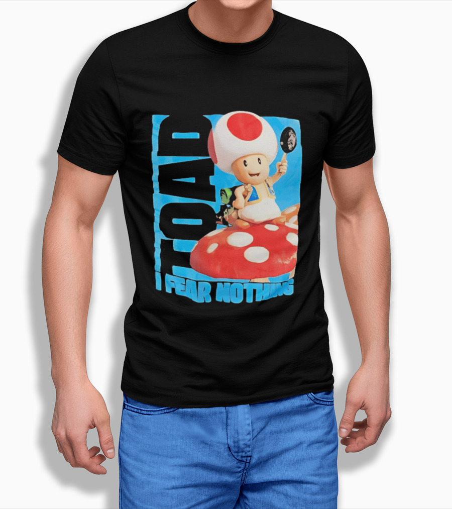 Toad I Fear Nothing Super Mario Brothers Mushroom Kingdom Adventure T-Shirt