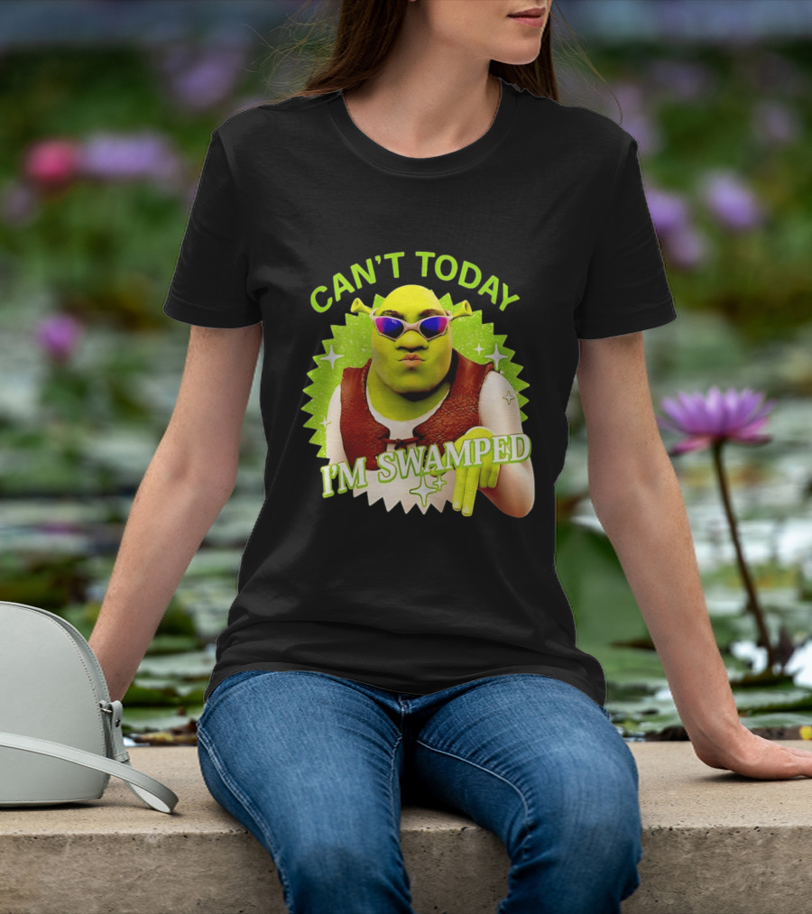 Shrek Can't Today I'm Swamped Funny Meme T-Shirt