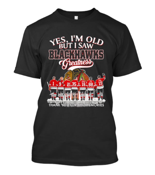 Yes I'm Old But I Saw Blackhawks Greatness Legends Savard Kane Toews Signatures T-Shirt