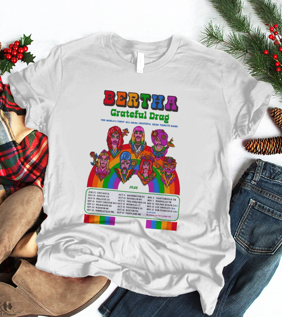 Bertha Grateful Drag World's Most Magical Grateful Dead Band 2026 Tour Dates T-Shirt