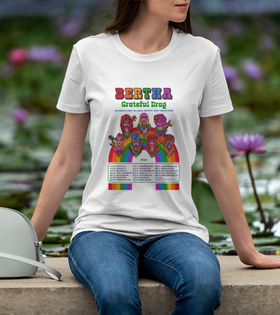 Bertha Grateful Drag World's Most Magical Grateful Dead Band 2026 Tour Dates T-Shirt