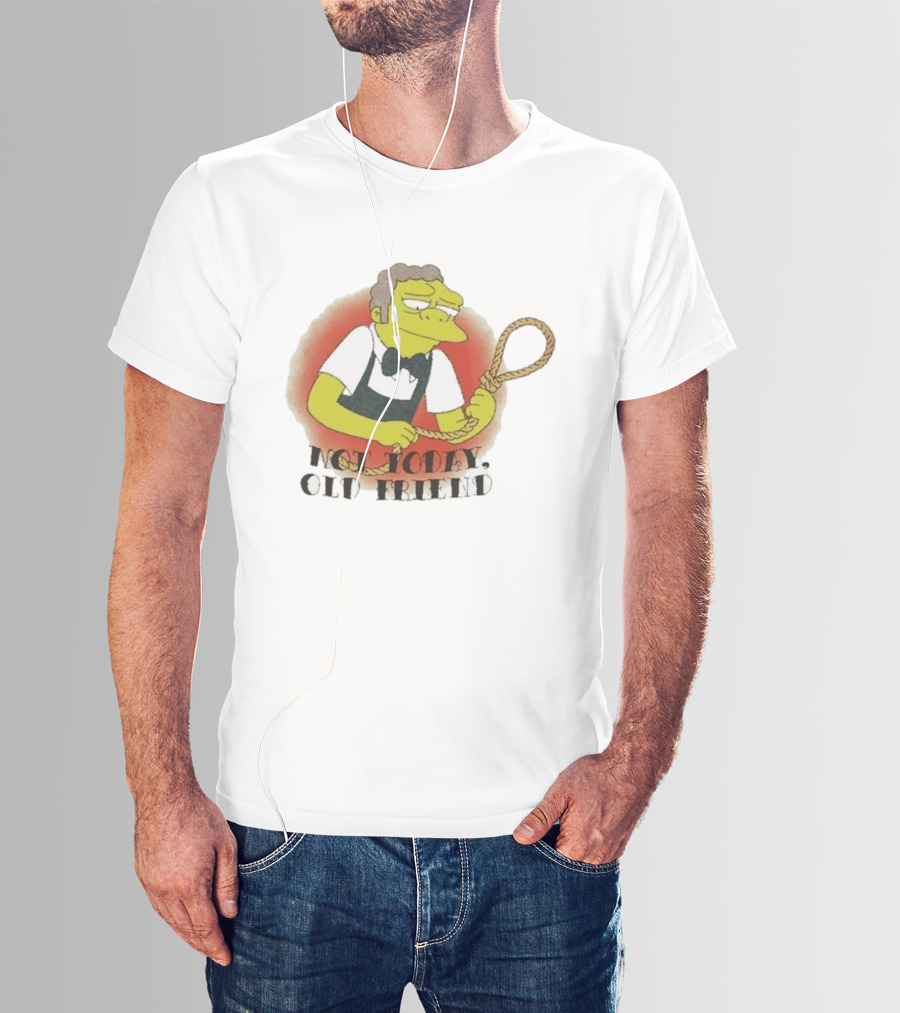 Not Today Old Friend Moe Szyslak Simpsons Meme Tattoo Rope T-Shirt