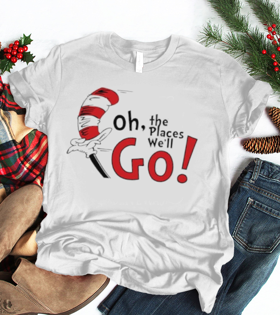 Oh The Places We'll Go Dr. Seuss Cat In The Hat Red Striped Hat Hand T-Shirt