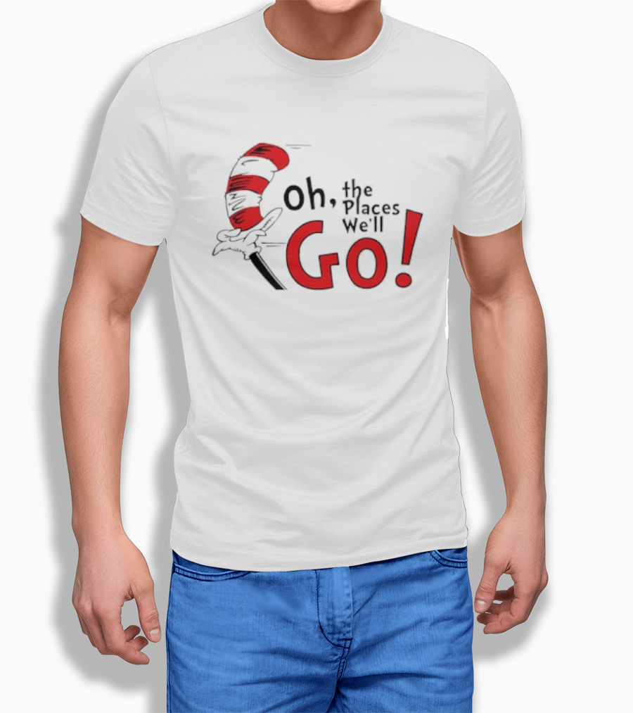 Oh The Places We'll Go Dr. Seuss Cat In The Hat Red Striped Hat Hand T-Shirt