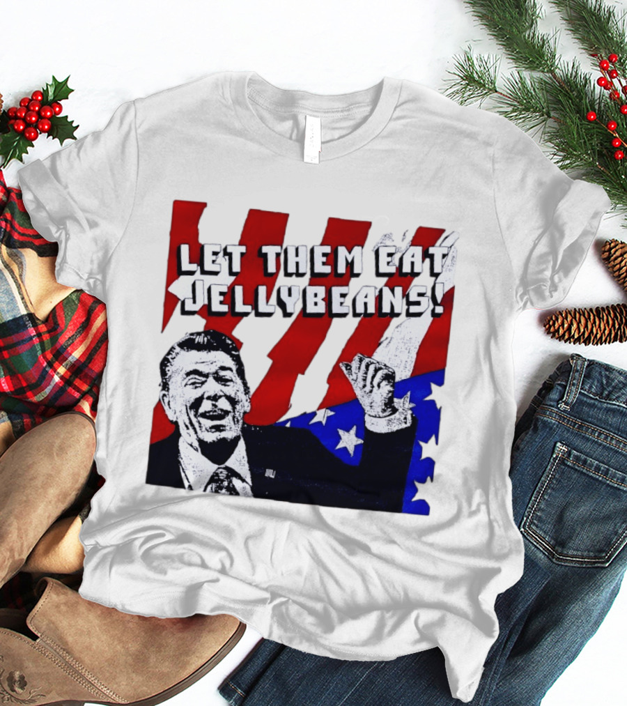 Let Them Eat Jellybeans Ronald Reagan American Flag T-Shirt